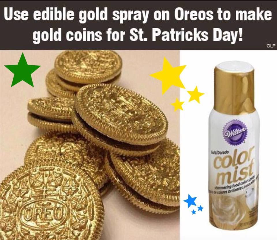 Use edible gold spray on Oreos to make gold coins for St. Patricks Day!  Would also work for geld at Christmas/Hanukkah!