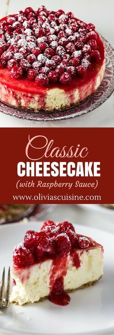 Classic Cheesecake with Raspberry Sauce | www.oliviascuisin… | Few things in life are as good as a creamy and delicious