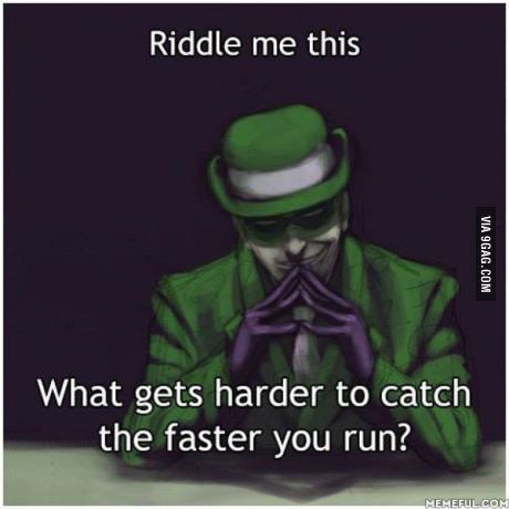 Riddle me this