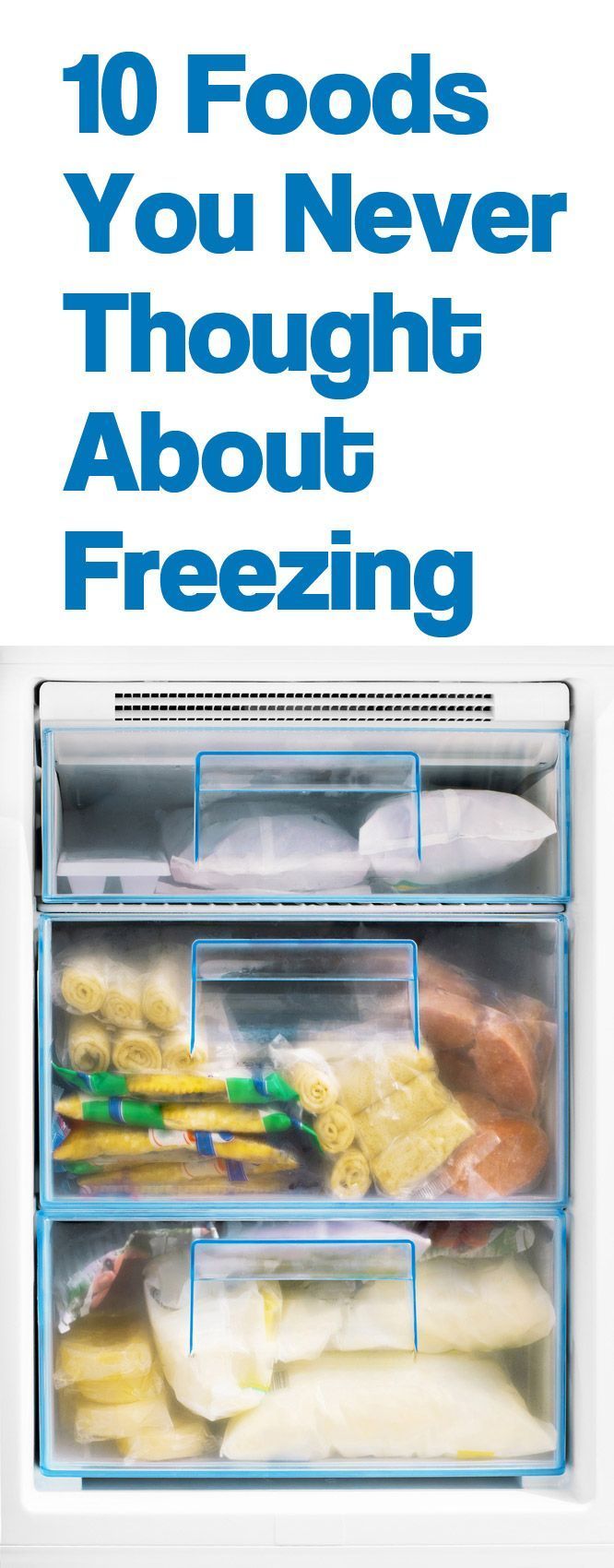Some of these had never occurred to me! Heres a list of foods you may never thought about freezing.