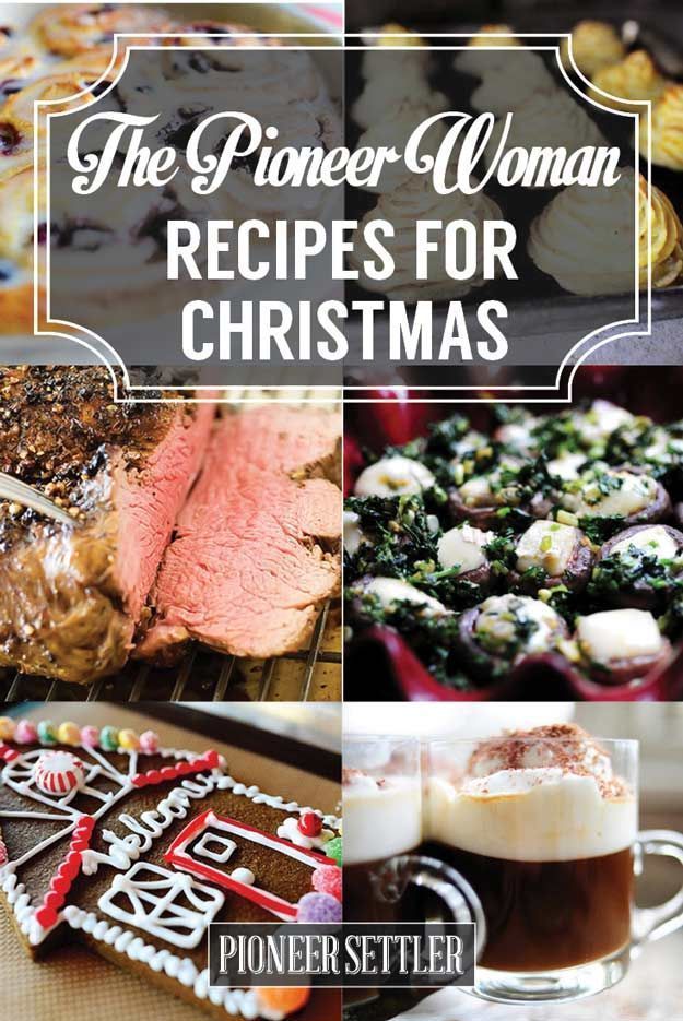 25 Pioneer Woman Recipes for Christmas | Our Best Apps, Entrees, Desserts, & Drinks From The Homestead! by Pioneer Settler at