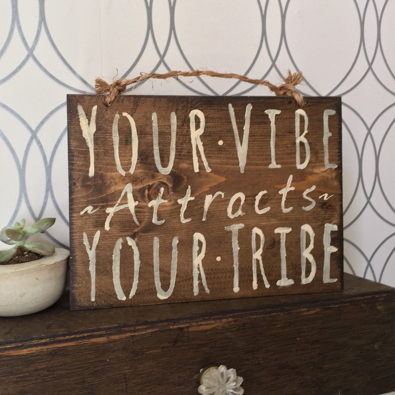 Sign – Your Vibe Attracts Your Tribe This sign measures approximately 10″ x 7.5″ This is a great reminder and the perfect accent