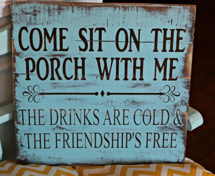Come Sit On The Porch With Me The Drinks Are Cold And The Friendships Free Pallet Wood Sign