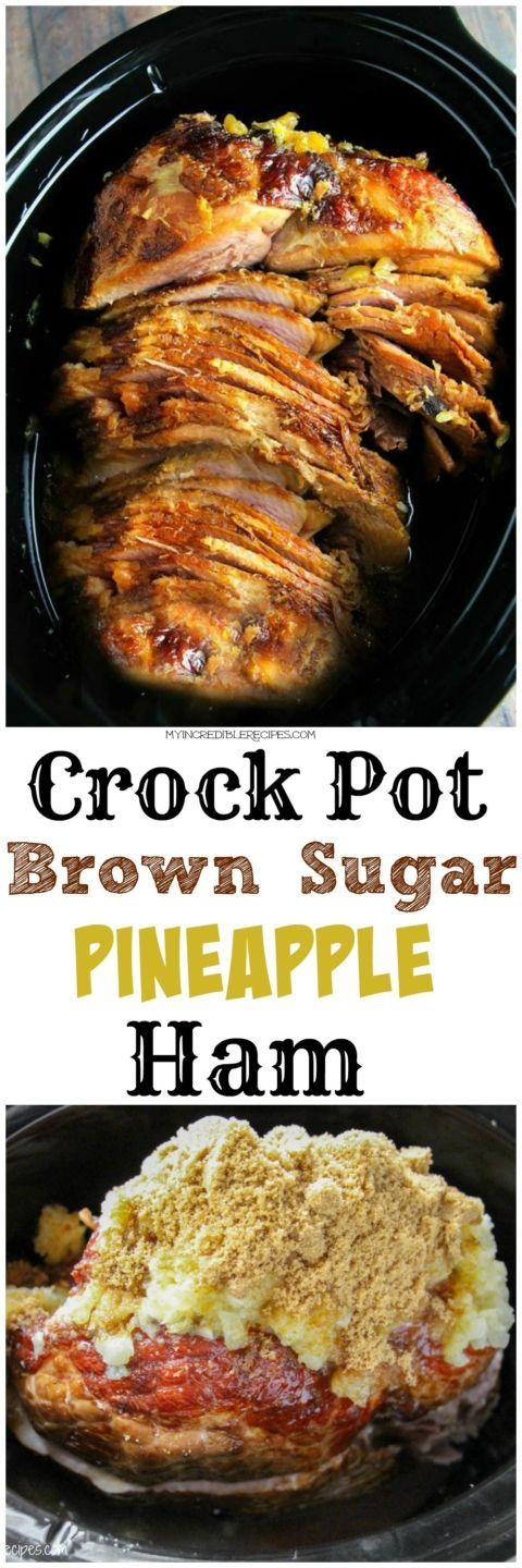 Crock Pot Brown Sugar Pineapple Ham! – My Incredible Recipes