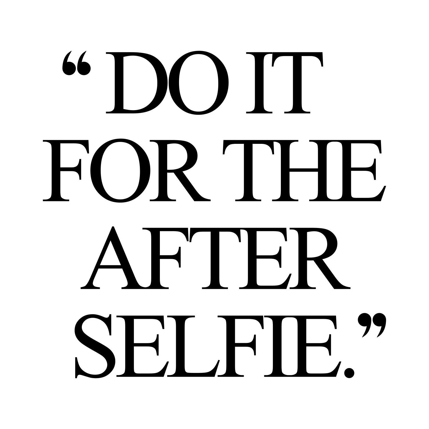 do it for the after selfie www.spotebi.com/…