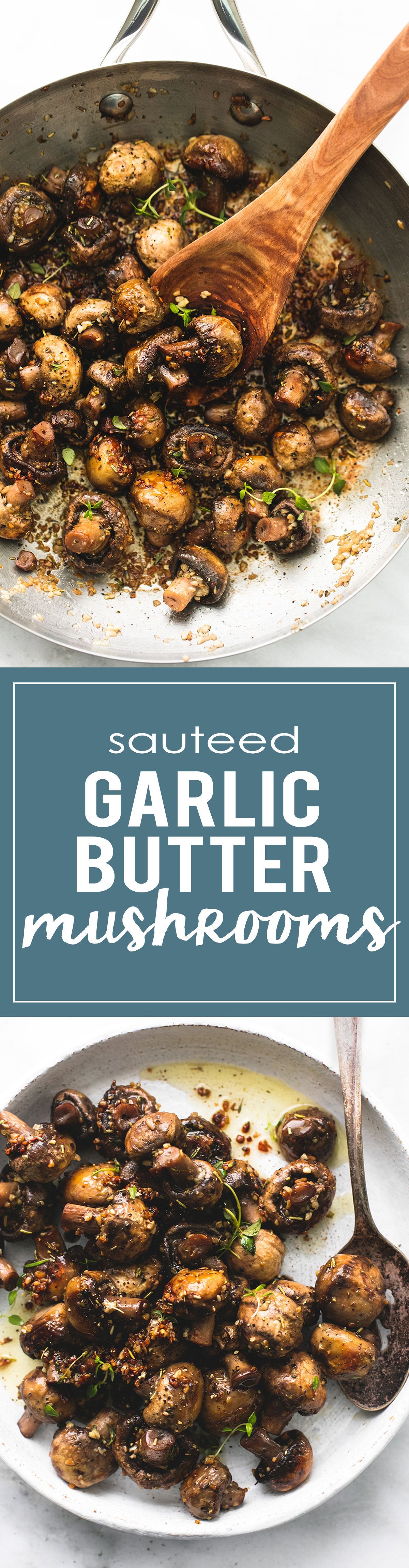 Sauteed Garlic Butter Mushrooms – Quick and easy 15-minute sautéed garlic butter mushrooms are bursting with flavor and make the