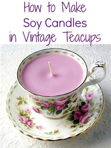 Tutorial: How to Make Soy Candles in Vintage Teacups