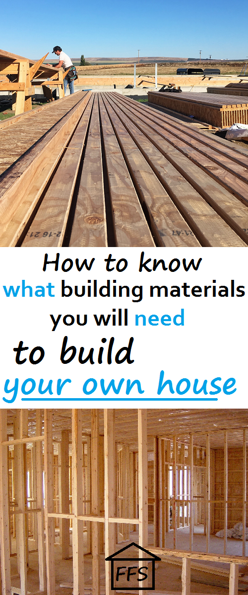 how to know what building materials you will need to build your own house.