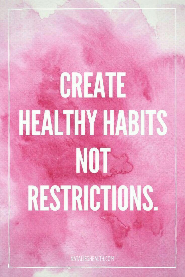 QUOTE, Diet:  ‘Create healthy habits not restrictions.’ / repinned via Tina Tazekand on Pinterest