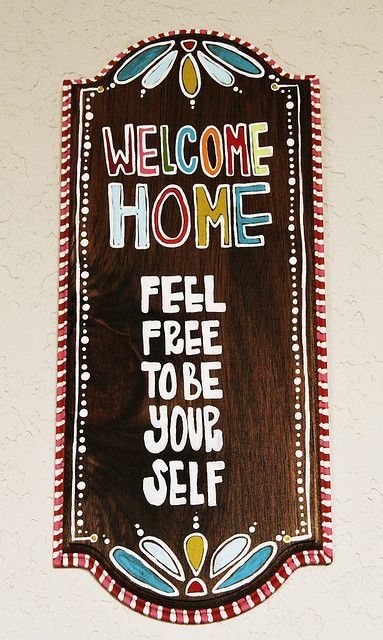 I SO want my home to be a place where everyone who enters feels the freedom to be who they are and the joy of knowing they will