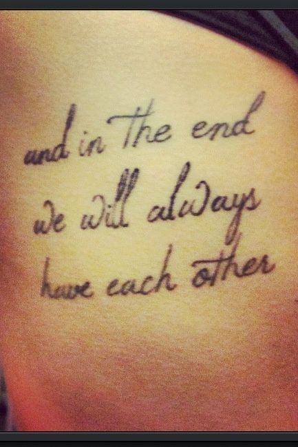 side tattoo quotes for sisters makes you feel warm – and in the end we will always have each other.