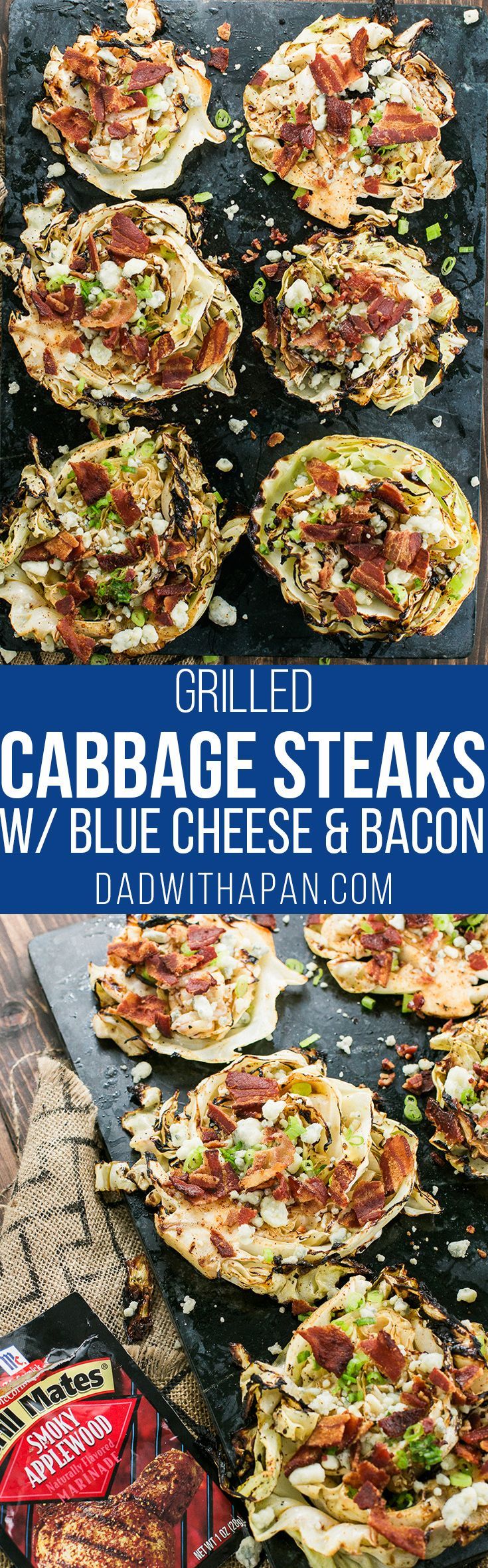Grilled Cabbage Steaks Marinated With McCormick Grill Mates Smoky Applewood seasoning, topped with Bacon, Blue Cheese, and Green