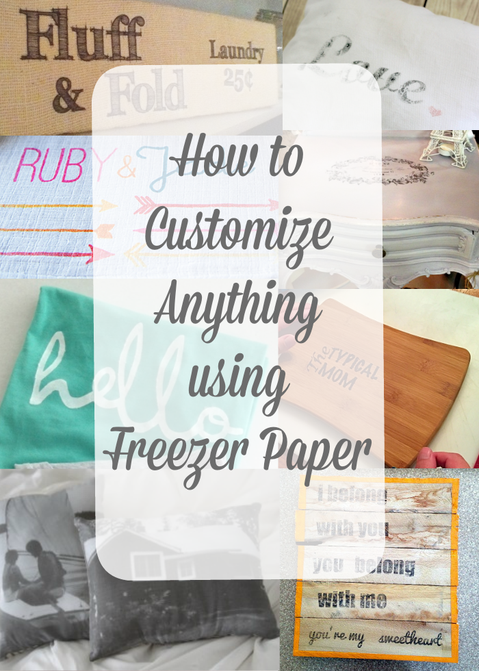 How to customize just about anything using freezer paper! Easy how to DIY instructions on how you can use freezer paper to