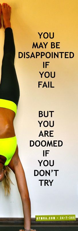 You may be disappointed if you fail, but you are doomed if you don’t try.