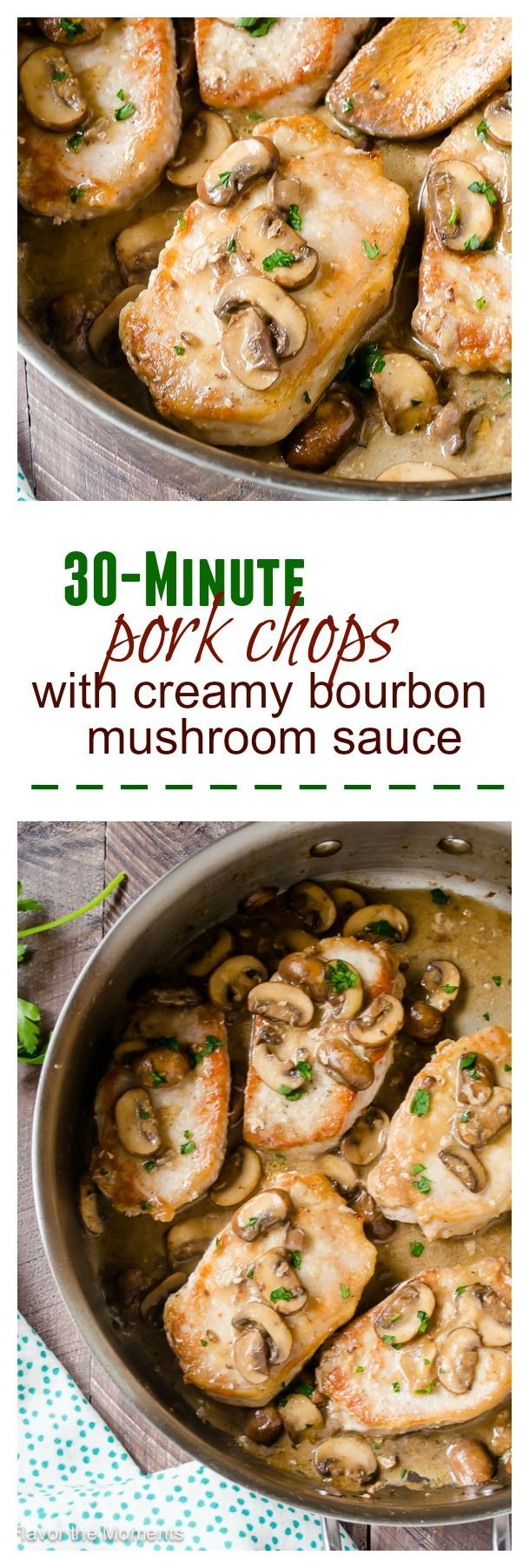 30 Minute Pork Chops with Creamy Bourbon Mushroom Sauce | flavorthemoments.com