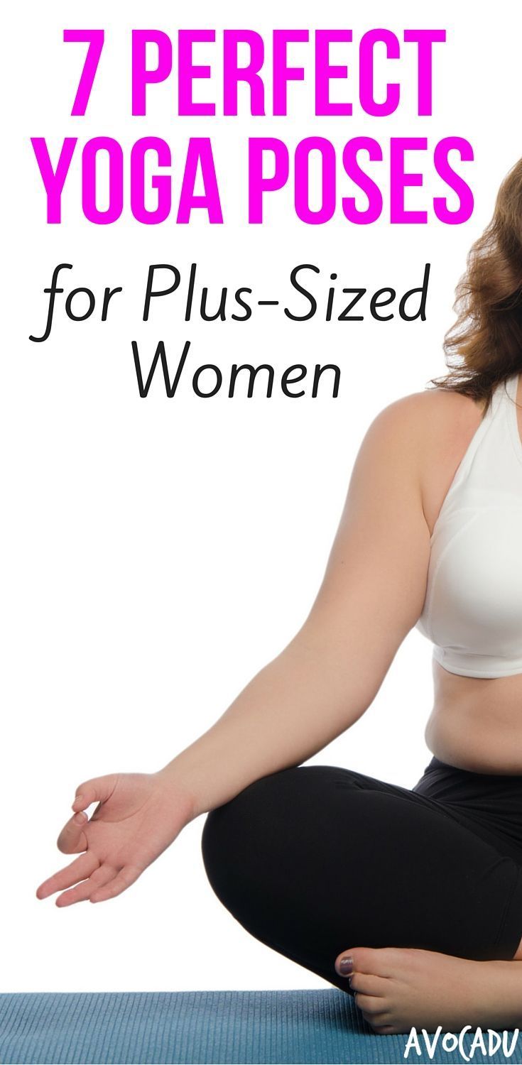 7 Perfect Yoga Poses for Plus-Sized Women -   24 model diet yoga poses
 ideas