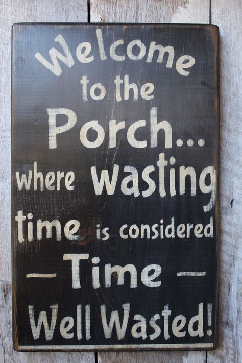 Welcome to the Porch Where Wasting Time Is Considered Time Well Wasted Wood Sign Porch Decor Outdoor Decor Boho House Warming Summer Decor -   24 modern porch decor
 ideas