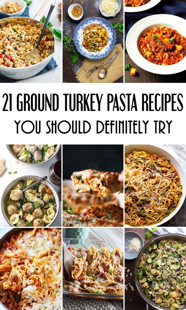 21 Ground Turkey Pasta Recipes You Should Definitely Try -   25 ground recipes link
 ideas