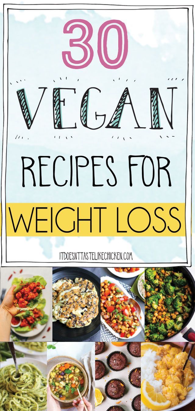 30 Vegan Recipes for Weight Loss -   23 healthy vegan diet
 ideas