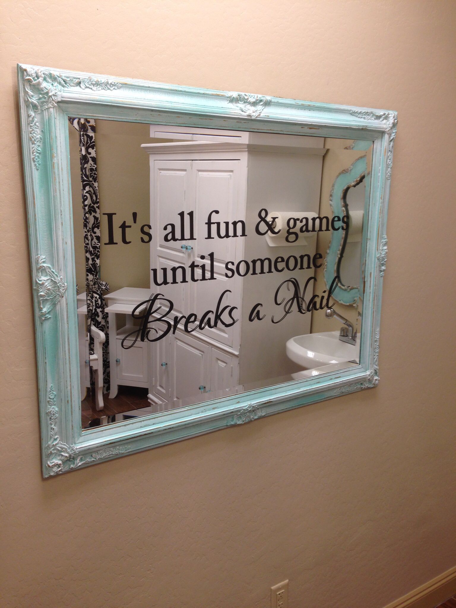 Distressed vintage mirror with fun nail salon saying added in vinyl lettering -   24 vintage salon decor
 ideas