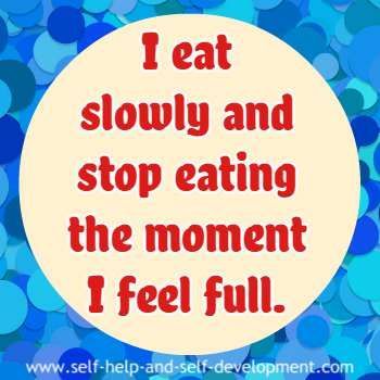 Diet affirmation for eating slowly and eating only till you are full. -   19 positive diet quotes
 ideas