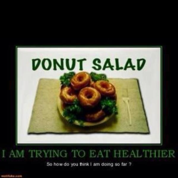 Donut salad diet -   22 diet funny donut
 ideas