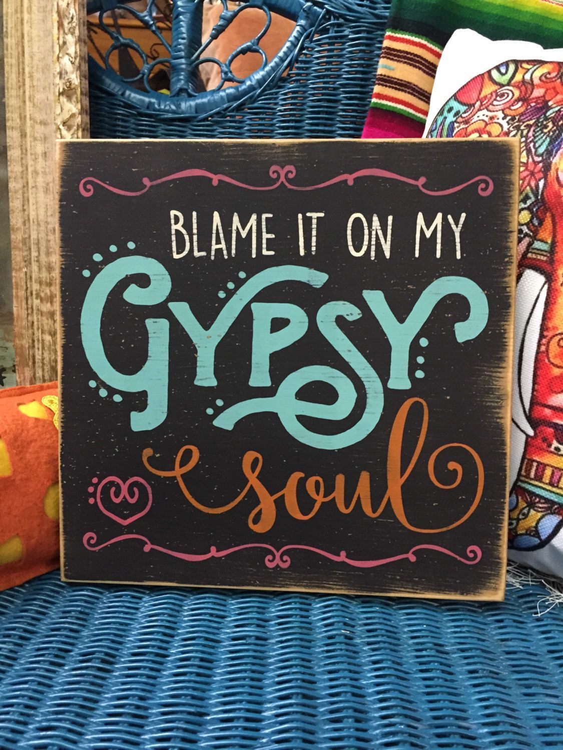 Blame it on my Gypsy Soul, BOHO decor, hand painted distressed rustic wood sign, junk gypsy decor, bohemian decor, gypsy hippie room decor -   23 bohemian decor paint
 ideas