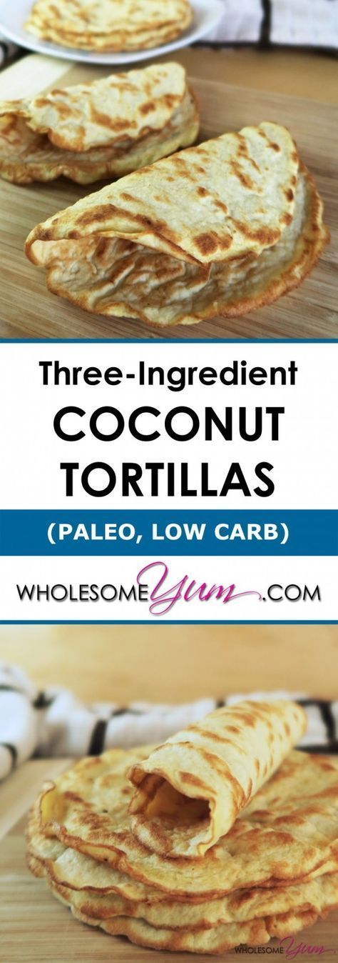 Three-Ingredient Paleo Tortillas - made with coconut flour! Low carb and gluten-free! -   23 diet menu recipes
 ideas