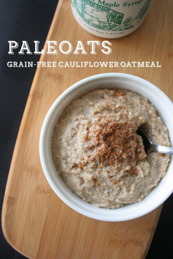 Paleoats: Grain-Free Cauliflower Oatmeal -   24 cauliflower recipes breakfast
 ideas