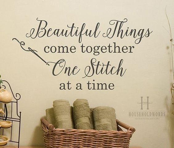 Craft Room Wall Decor, Beautiful Things Come Together One Stitch at a Time Vinyl Wall Decal Words, Crafting Quotes, Sewing Decor Gifts, MOM -   24 sewing crafts room
 ideas