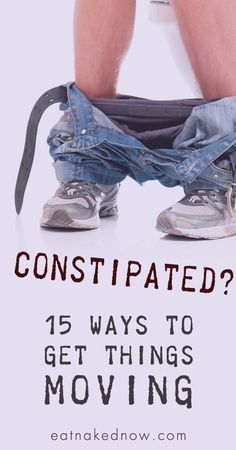Constipated 15 ways to get things moving | eatnakednow.com -   25 breastfeeding diet constipation
 ideas