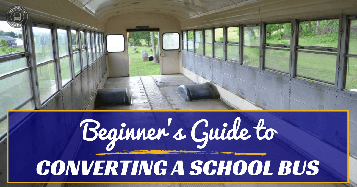 Beginner's Guide to Converting a School Bus -   25 diy school bus
 ideas