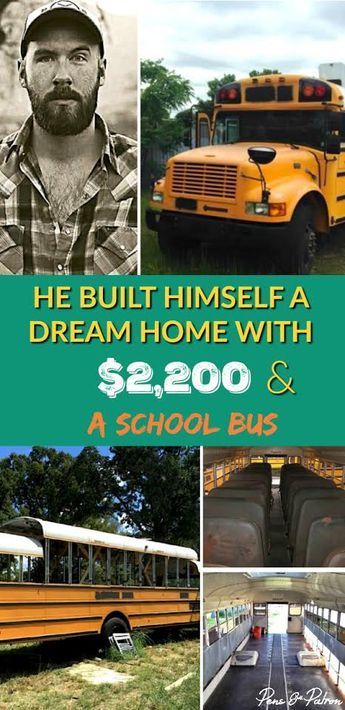 Man Builds Dream Home With $2,200 & A School Bus -   25 diy school bus
 ideas