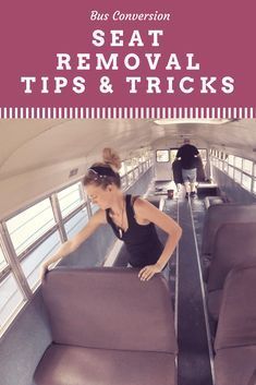 Bus Conversion Seat Removal Tips -   25 diy school bus
 ideas