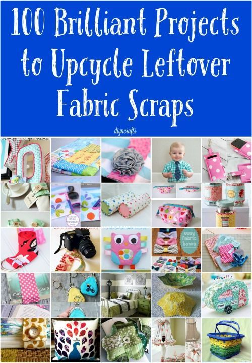 100 Brilliant Projects to Upcycle Leftover Fabric Scraps -   25 fabric crafts clothes
 ideas