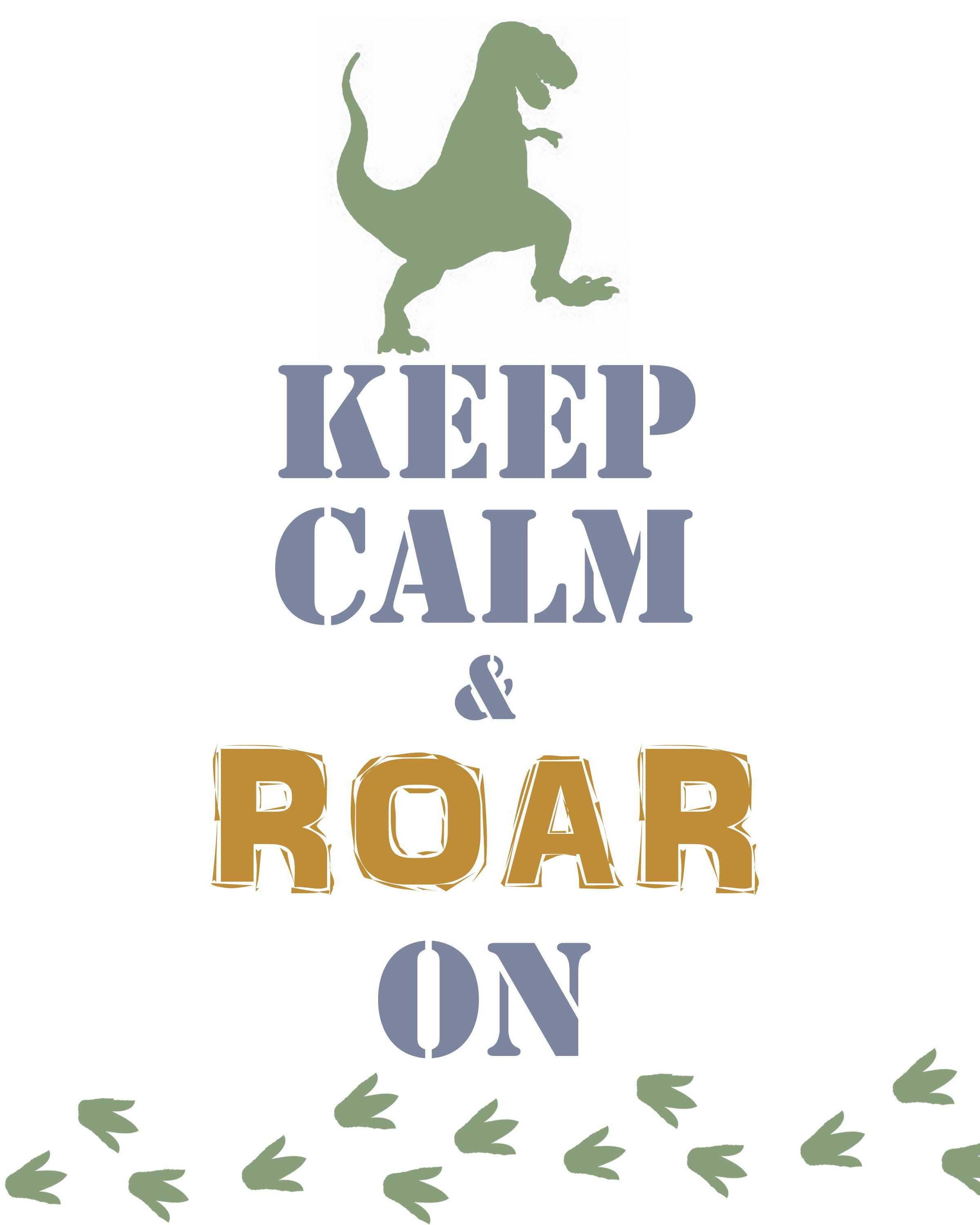 Free printable, dinosaurs, fun printable, T-Rex, keep calm and roar on, keep calm -   21 dinosaur crafts t-rex ideas