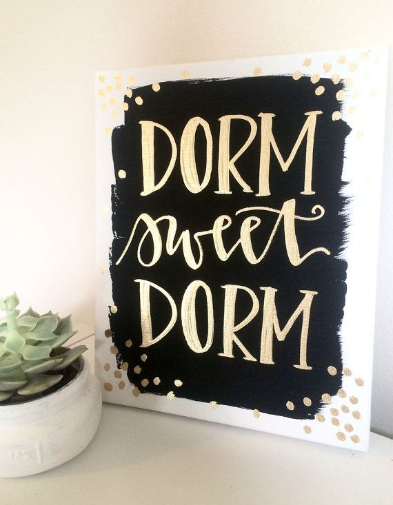 Dorm sweet dorm- 8x10 canvas sign, college gift, dorm decor, hand lettered sign, canvas quotes, calligraphy sign, wall decor, dorm sign -   22 dorm decor quotes
 ideas