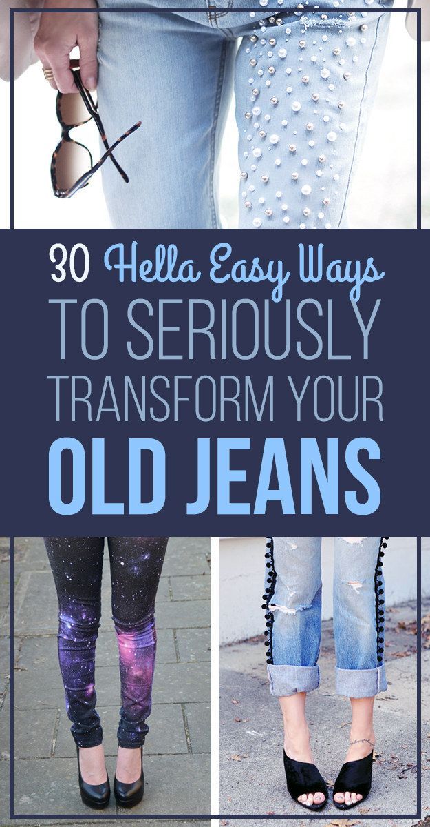 30 Hella Easy Ways To Seriously Transform Your Old Jeans -   24 diy fashion jeans ideas