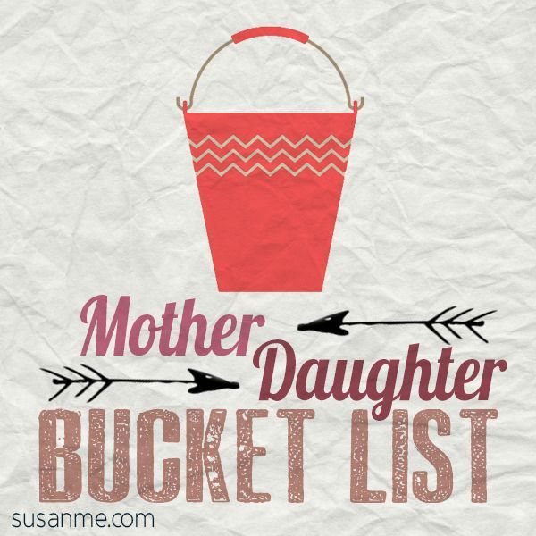 24 mother daughter dates
 ideas