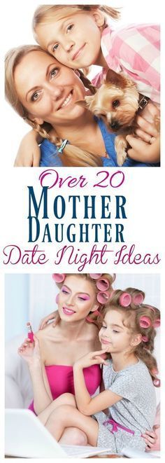 Over 20 Mother Daughter Date Night Ideas -   24 mother daughter dates
 ideas