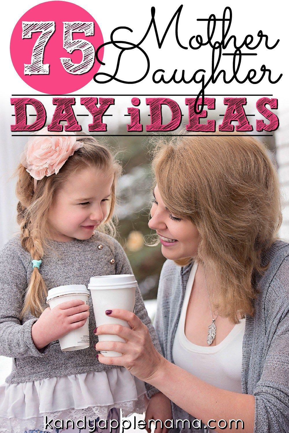 Why You Need a Mommy Daughter's Day and 75 Ideas for What to Do -   24 mother daughter dates
 ideas