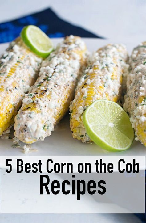 5 Best Corn on the Cob Recipes -   24 unique grilling recipes
 ideas