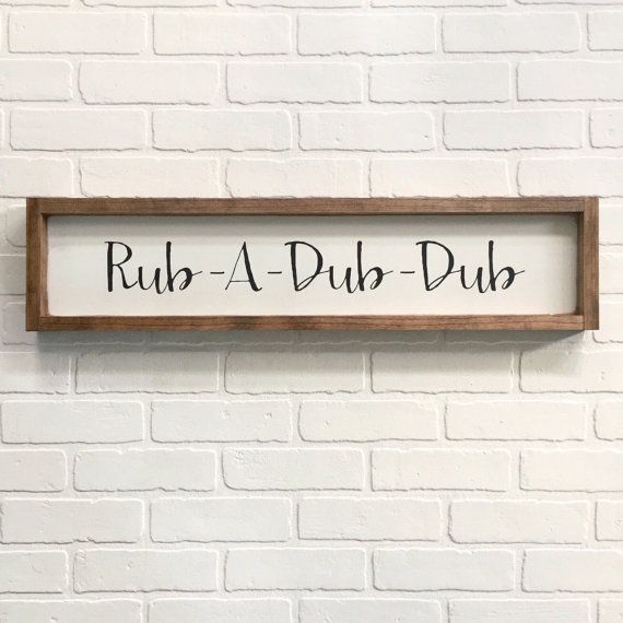 7x30| rub a dub dub| bathroom sign| handmade| distressed| farmhouse| -   25 diy bathroom signs
 ideas