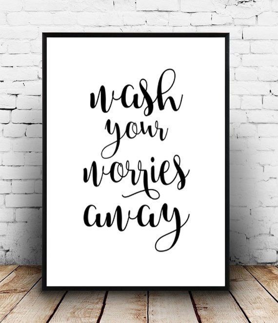 Wash your worries away PRINTABLE art, wash your hands sign, bathroom printable art, bathroom wall decor, typography,funny art,bathroom art by boutiqueprintart on Etsy -   25 diy bathroom signs
 ideas