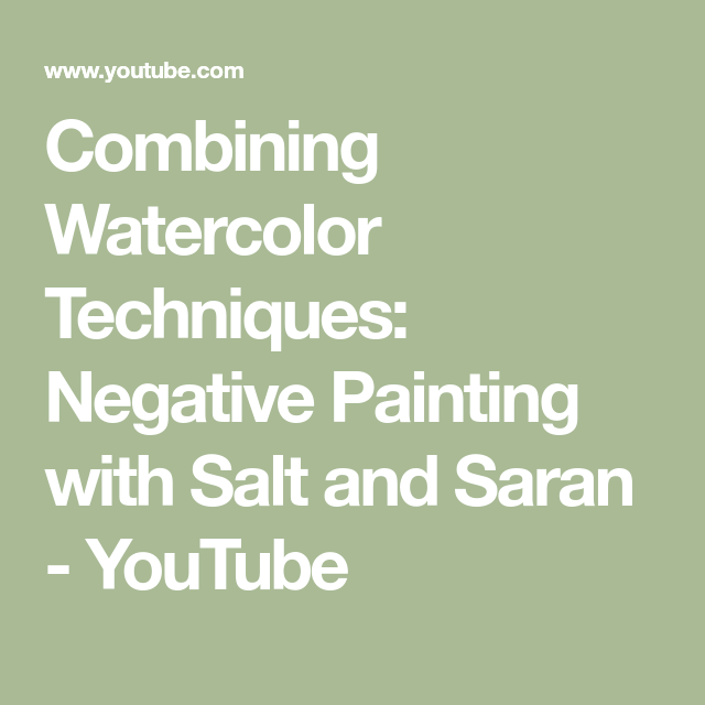 Combining Watercolor Techniques: Negative Painting with Salt and Saran - YouTube -   22 diy painting watercolor
 ideas