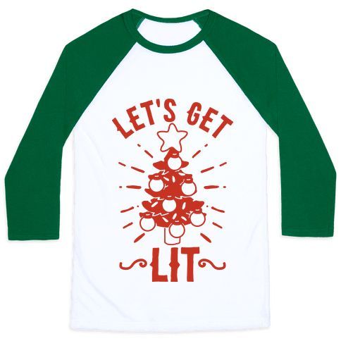 Let's Get Lit Baseball Tee | LookHUMAN -   25 diy christmas shirts
 ideas