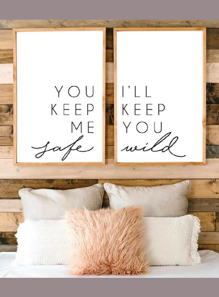You keep me safe, I'll keep you wild. Large modern wall decor. Add a rustic farmhouse style frame and it will be perfect in a farmhouse bedroom! Bedroom sign, Bedroom decor, Farmhouse sign, Quote print, Rustic sign, rustic decor, Home decor #ad -   20 farmhouse style signs ideas
