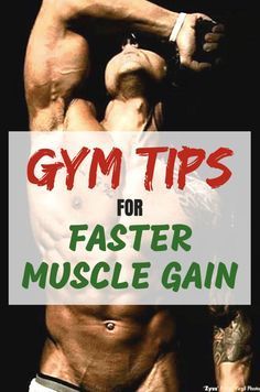 Best Gym Tips for Faster Muscle Gain -   23 mens fitness muscle
 ideas