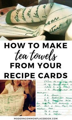 How to make gorgeous tea towels from your family's recipe cards - excellent mother's day gift -   20 crafts gifts love ideas