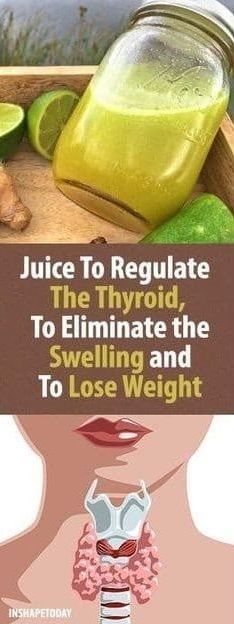 JUICE TO REGULATE THE THYROID, TO ELIMINATE THE SWELLING AND TO LOSE WEIGHT -   22 medical diet weightloss
 ideas